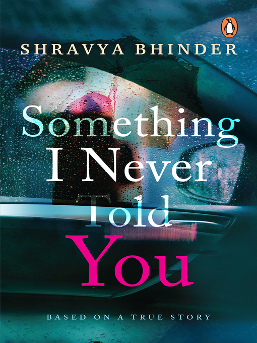 Title details for Something I Never Told You by Shravya Bhinder - Available